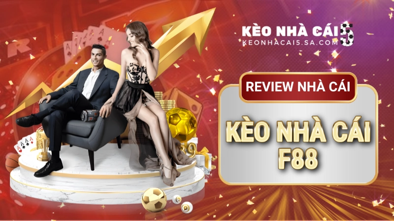 Kèo nhà cái F88 – Trải nghiệm cá cược bóng đá đỉnh cao
