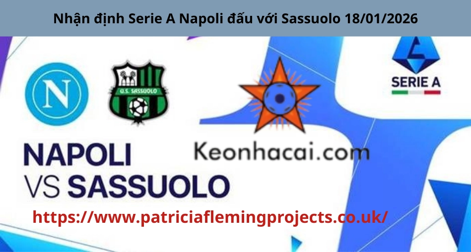 Nhận định Serie A Napoli đấu với Sassuolo 18/01/2026