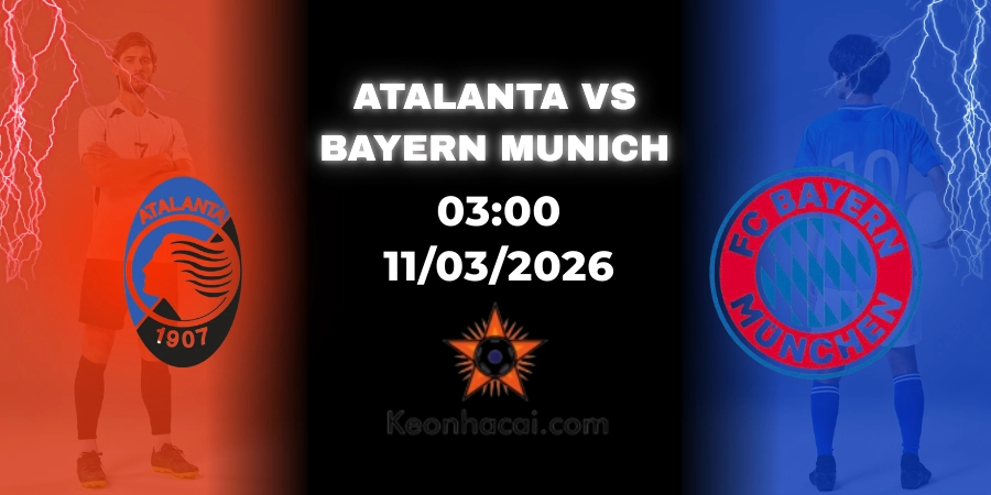 Nhận Định Atalanta vs Bayern Munich Champions League 11/03/2026
