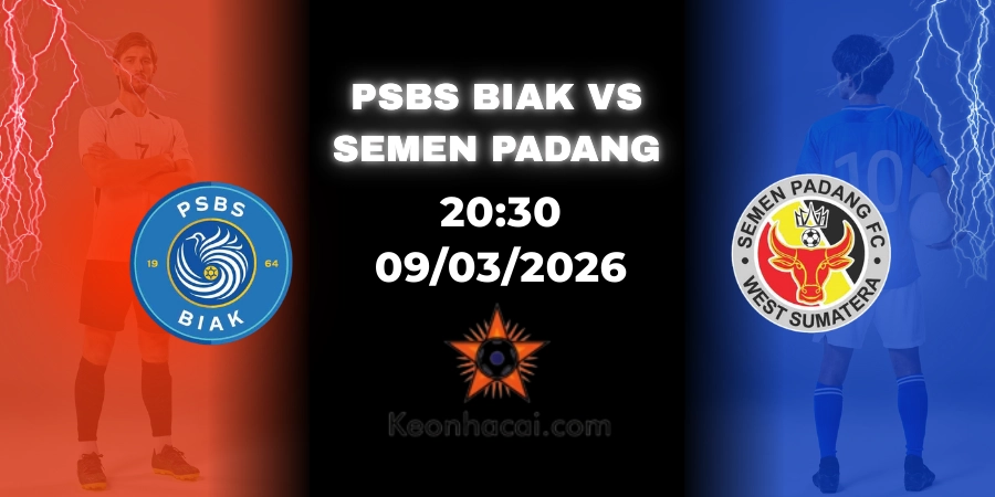 Nhận Định PSBS Biak vs Semen Padang | BRI Super League 09/03/2026