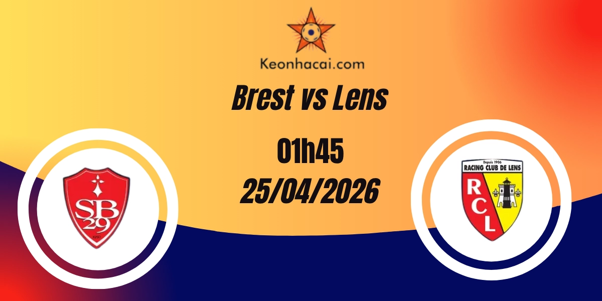 Nhận Định Brest vs Lens – Ligue 1 25/04/2026