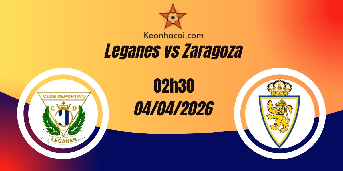 Nhận Định Leganes vs Zaragoza Segunda Division 03/04/2026