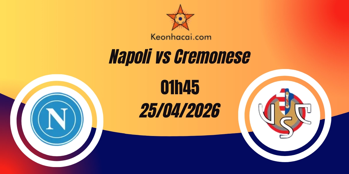 Nhận Định Napoli vs Cremonese – Serie A 25/04/2026